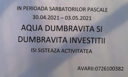 Aqua Dumbrăvița și Dumbrăvița Investiții își sistează activitatea pe perioada sărbătorilor pascale