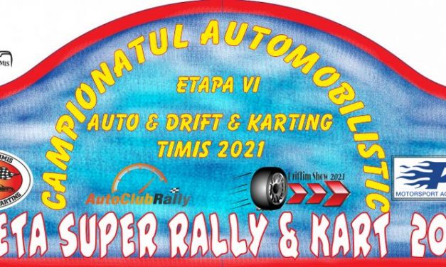 DETA SUPER RALLY & KART 2021 – Sportivii din Dumbrăvița sunt gata de spectacol