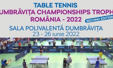 Se apropie Dumbrăvița Championships Trophy, cel mai important turneu internațional de tenis de masă din regiune