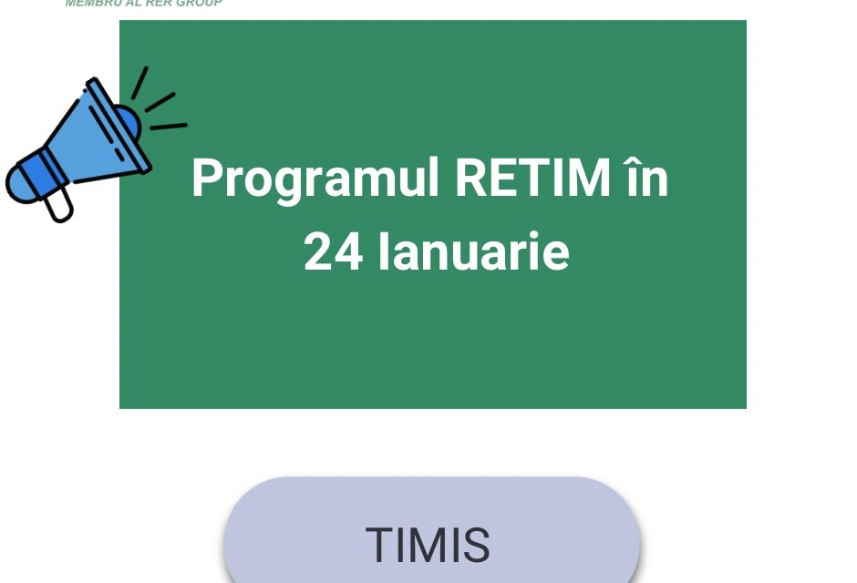 Programul de lucru RETIM în data de 24 Ianuarie 2023