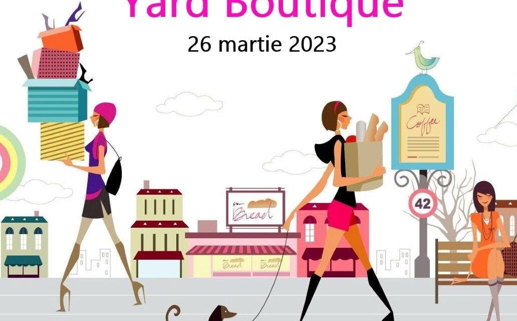 În weekend, ne pregătim de Yard Boutique Dumbrăvița