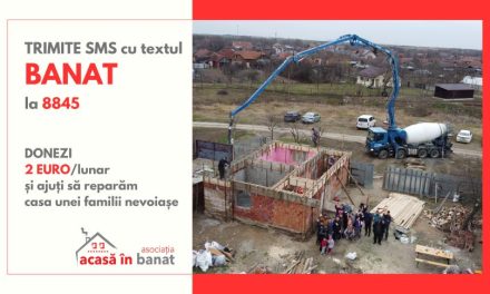 Cum poți susține singurul program de repararea caselor dedicate familiilor din Banat