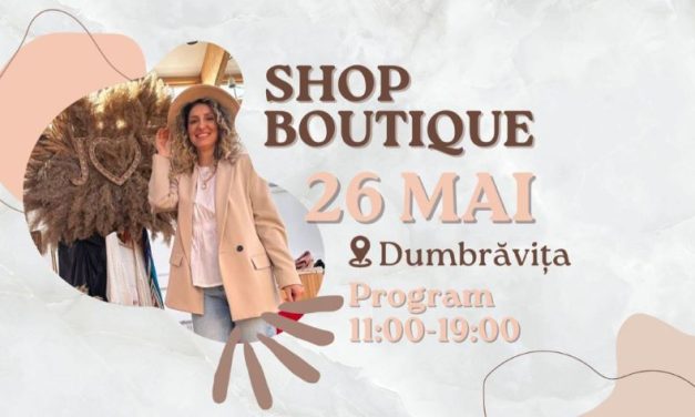Dumbrăvițenii sunt invitați la Shop Boutique