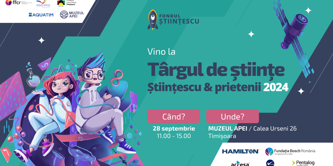 Ştiinţescu Timişoara invită toţi pasionaţii de ştiinţă şi tehnologie să exploreze Târgul de ştiinţe de la Muzeul Apei