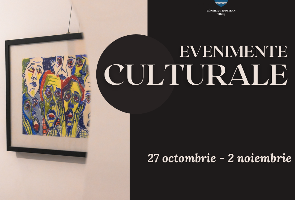 Oferta culturală a Consiliului Județean pentru perioada 27 octombrie – 2 noiembrie