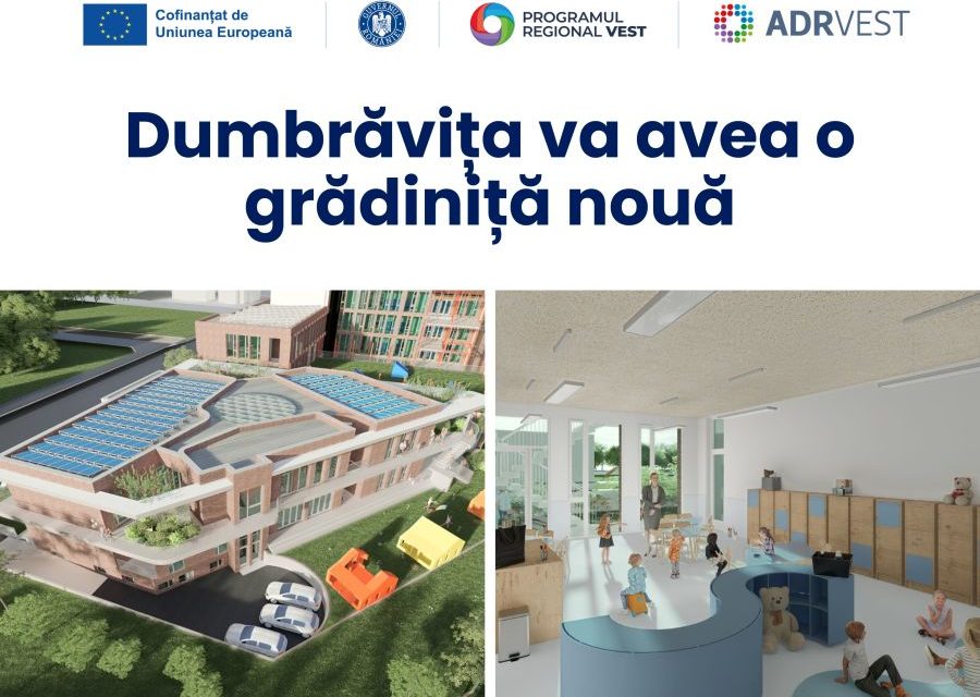 Fondurile europene redefinesc educația din Dumbrăvița! O grădiniță modernă va fi construită prin Programul Regional Vest