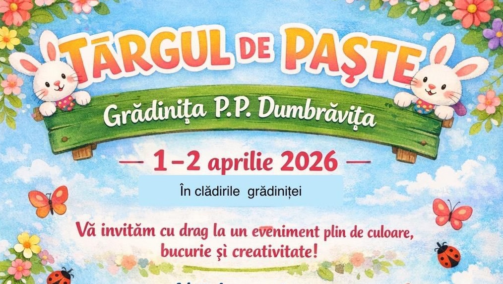 Sărbătoare și creativitate la Dumbrăvița: Grădinița organizează „Târgul de Paște”