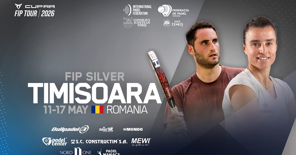 Timișoara intră definitiv în elita mondială a padelului: Federația Internațională de Padel consacră România pe harta globală prin FIP SILVER TIMISOARA 2026